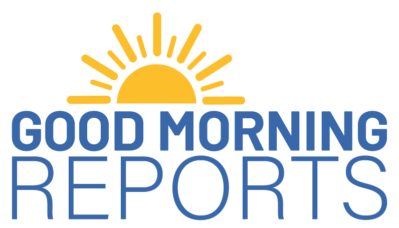 Good Morning Reports